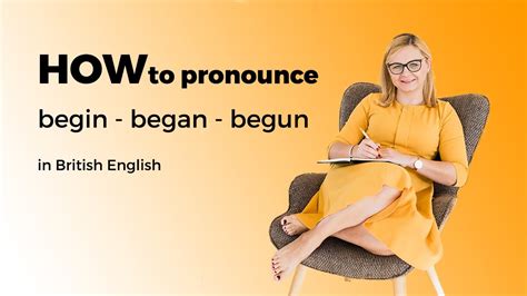began pronunciation|is it began or begun.
